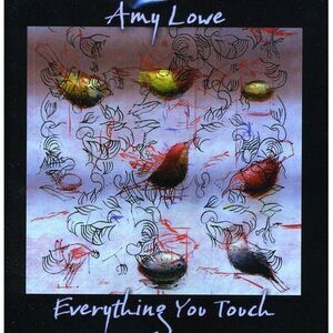 Amy Lowe - Everything You Touch  CD